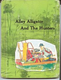 Alley Alligator and the Hunters