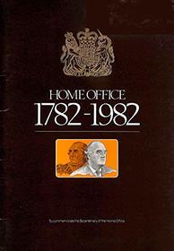 Home Office, 1782-1982: To Commemorate the Bicentenary of the Home Office