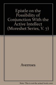 Epistle on the Possibility of Conjunction With the Active Intellect (Moreshet Series, V. 7)