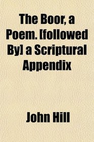 The Boor, a Poem. [followed By] a Scriptural Appendix