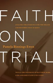 Faith on Trial: Would the Testimony of Matthew, Mark, Luke and John Stand Up in Court?