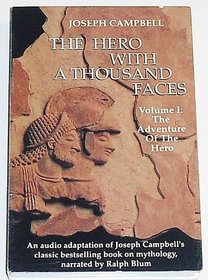 The Hero With a Thousand Faces, Volume I: The Adventure of the Hero