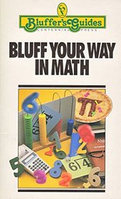 Bluff Your Way in Math (Bluffers Guide)
