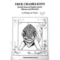 True Chameleons, Part II: Notes on Popular Species (Herpetocultural Library)