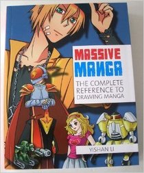 Massive Manga The Complete Reference To Drawing Manga