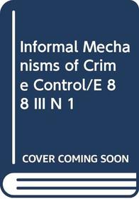Informal Mechanisms of Crime Control/E 88 III N 1 (Publication / United Nations Social Defence Research Institu)