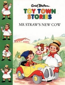 Toy Town Stories: Mr Straw's New Cow