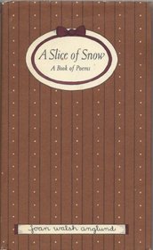 A slice of snow;: A book of poems
