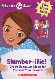 Slumber-Ific!: Great Sleepover Ideas for You and Your Friends