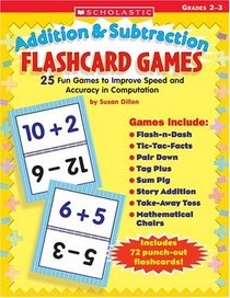 Addition & Subtraction Flashcard Games: 25 Fun Games to Improve Speed and Accuracy in Computation