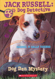 Dog Den Mystery (Jack Russell: Dog Detective, No 1)