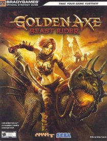 Golden Axe: Beast Rider Official Strategy Guide (Official Strategy Guides (Bradygames))