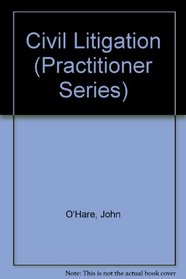 Civil Litigation (Practitioner Series)