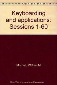 Keyboarding and applications: Sessions 1-60