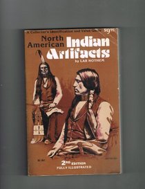 North American Indian Artifacts (North American Indian Artifacts: A Collector's Identification  Value Guide)
