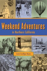 Weekend Adventures in Northern California (6th Edition)