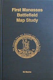 First Manassas Battlefield map study (The Virginia Civil War battles and leaders series)