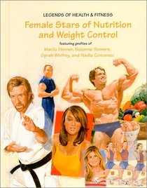 Female Stars of Nutrition and Weight Control (Legends of Health & Fitness)