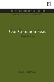 Our Common Seas: Coasts in Crisis (Earthscan Library Collection: Natural Resource Management Set)