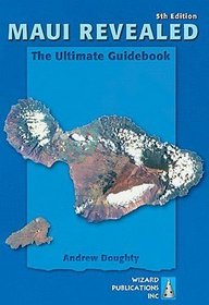 Maui Revealed: The Ultimate Guidebook 5th (fifth) edition