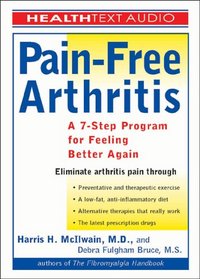 Pain-Free Arthritis: A 7-Step Plan for Feeling Better Again