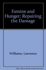 Famine and Hunger (Repairing the Damage)