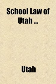 School Law of Utah ...