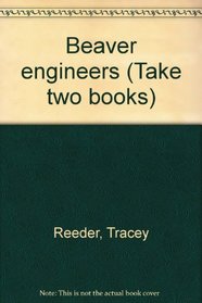 Beaver engineers (Take two books)