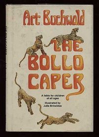 The Bollo caper;: A fable for children of all ages