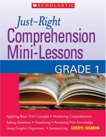 Just-Right Comprehension Mini-Lessons: Grade 1
