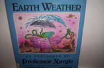 Earth Weather As Explained by Professor Xargle