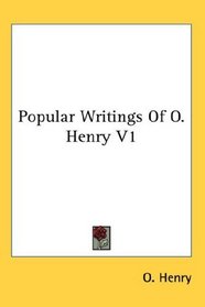 Popular Writings Of O. Henry V1