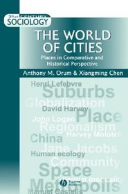 The World of Cities: Places in Comparative and Historical Perspective (21st Century Sociology)