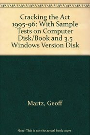 Princeton Review Cracking the ACT with Sample Tests on Disk 1995-96 Edition Win Version: With Sample Tests on Computer Disk (Princeton Review: Cracking the ACT (w/CD))