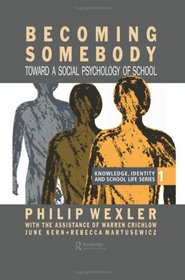 Becoming Somebody: Toward a Social Psychology of School