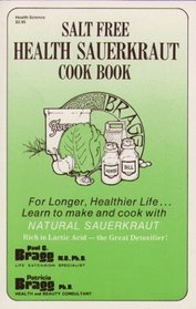 Salt Free Health Sauerkraut Cook Book
