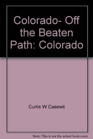 Colorado, off the beaten path (A Voyager book)