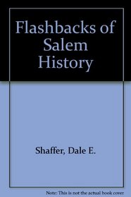 Flashbacks of Salem History