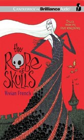 The Robe of Skulls: The First Tale from the Five Kingdoms (Tales from the Five Kingdoms Series)