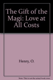The Gift of the Magi: Love at All Costs