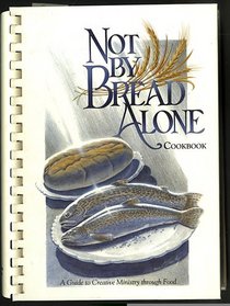 Not by bread alone