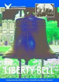 The Liberty Bell (American Symbols & Their Meanings)
