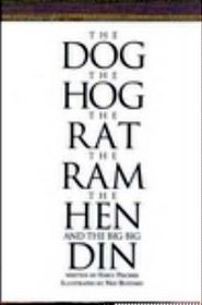 The Dog The Hog The Rat The Ram the Hen and The Big Big Din