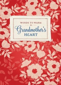 Words to Warm a Grandmother's Heart (Words to Warm the Heart)