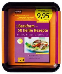 1 Backform - 50 heie Rezepte. Mit Auflaufform