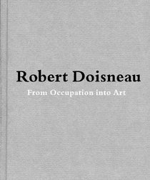 Robert Doisneau: From Craft to Art