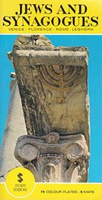 Jews and Synagogues Venice, Florence, Rome, Leghorn (A Practical Guide)