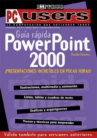 PowerPoint 2000 Guia Rapida: Users Express, en Espanol / Spanish (PC Users; La Computacion Que Entienden Todos)