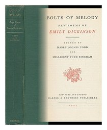 Bolts of Melody: New Poems of Emily Dickinson