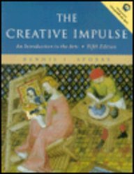 The Creative Impulse: An Introduction to the Arts (5th Edition)